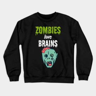 Zombies love brains Crewneck Sweatshirt